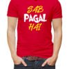 Sab Pagal hai. Custom T shirts Brampton Ontario Canada