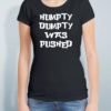 HUMPTY DUMPTY WAS PUSHED T-Shirt