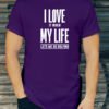 I love it when my life, let me go golfing. Custom Men's T Shirts