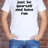 Just be yourself and have fun - Vurrka