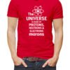 The Universe is Made of Protons, Neutrons & Electrons Morons Vurrka Design your Own T Shirt