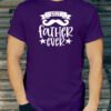 Best Father Ever Vurrka Design your Own T Shirt