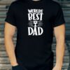 World Best Dad Vurrka Design your Own T Shirt